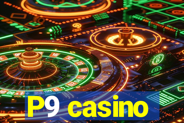 P9 casino